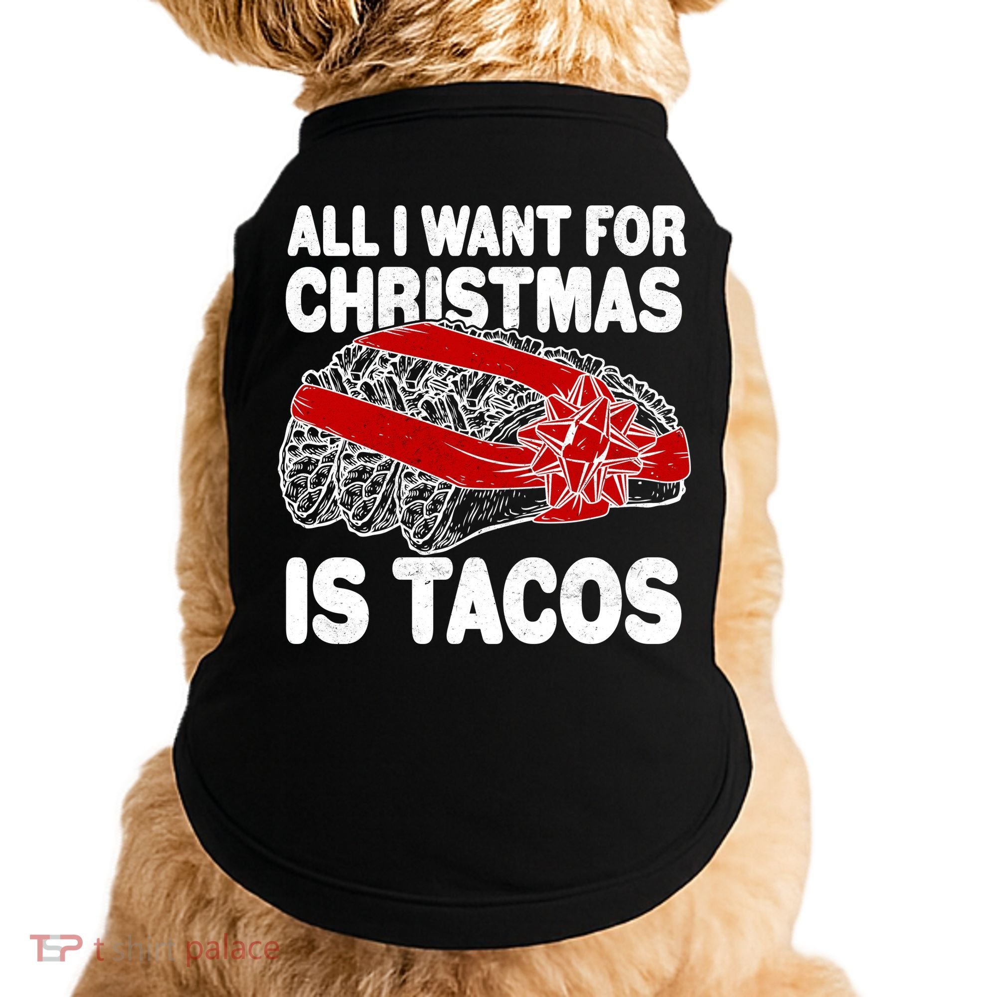 All I Want For Christmas Is Tacos Funny Doggie Tank
