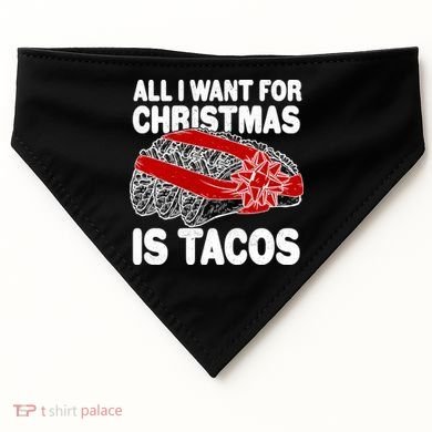 All I Want For Christmas Is Tacos Funny USA-Made Doggie Bandana