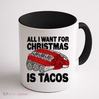 All I Want For Christmas Is Tacos Funny Coffee Mug thumb 1