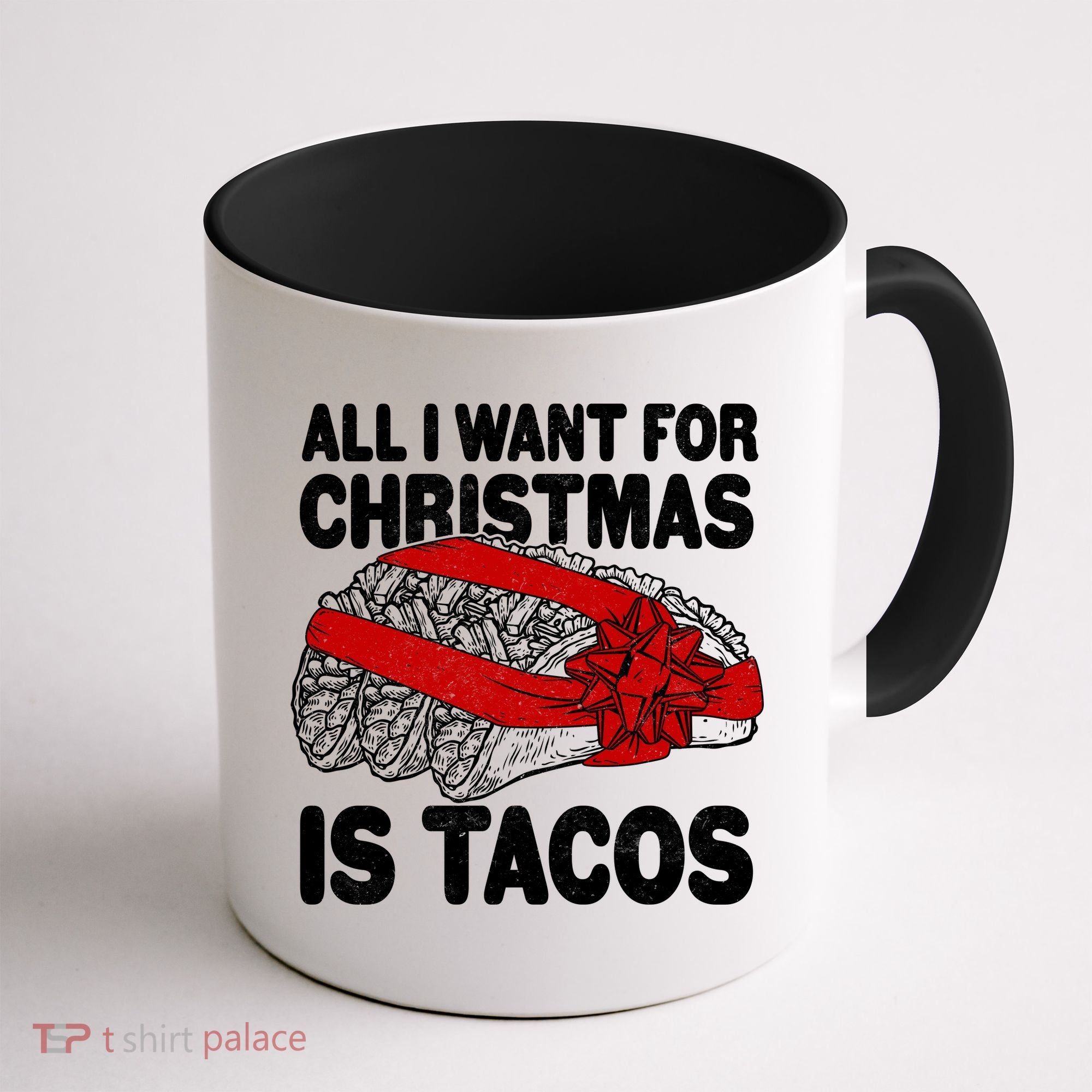 All I Want For Christmas Is Tacos Funny Coffee Mug