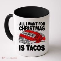 All I Want For Christmas Is Tacos Funny Coffee Mug thumb 0