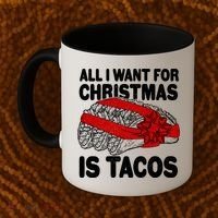 All I Want For Christmas Is Tacos Funny Coffee Mug thumb 2