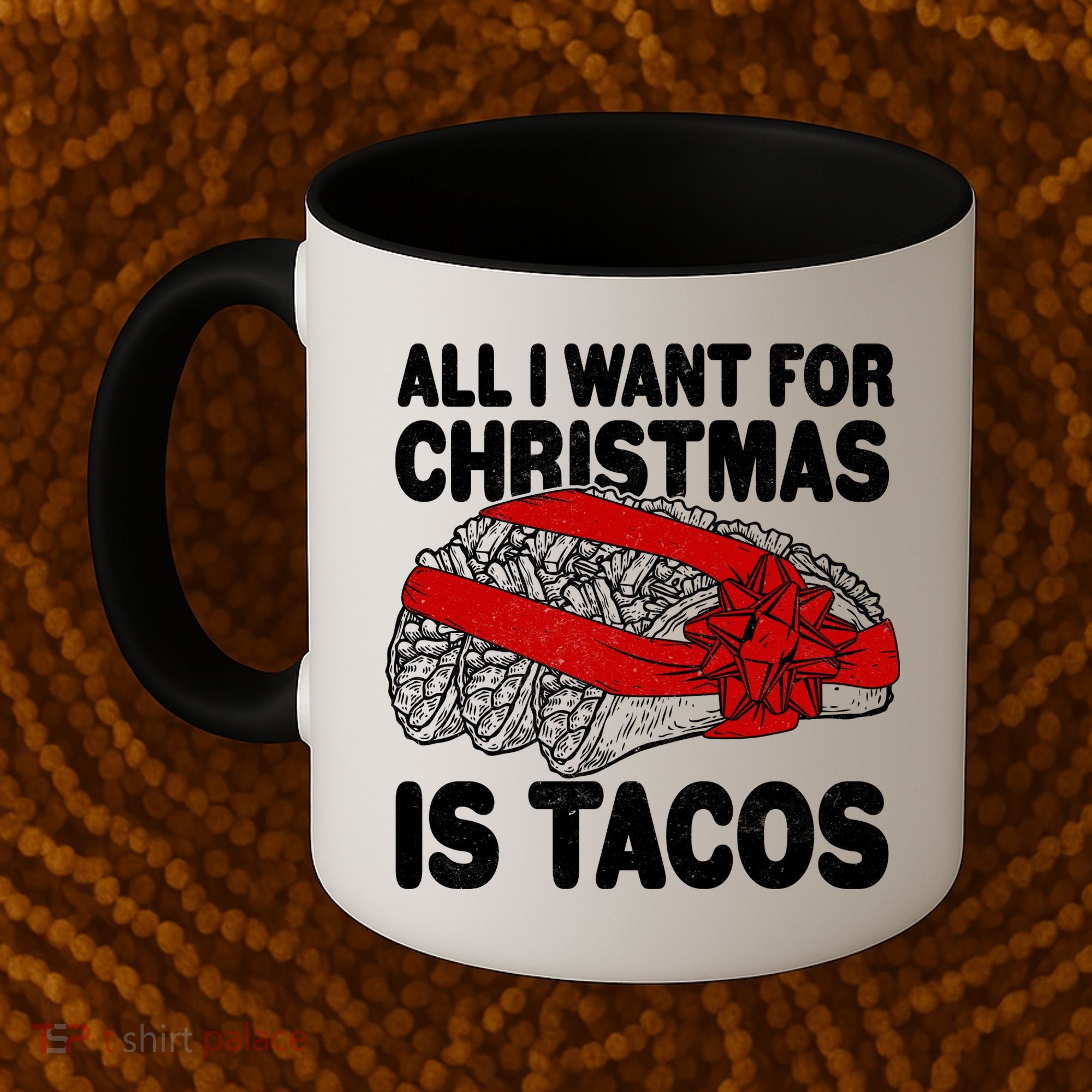 All I Want For Christmas Is Tacos Funny Coffee Mug