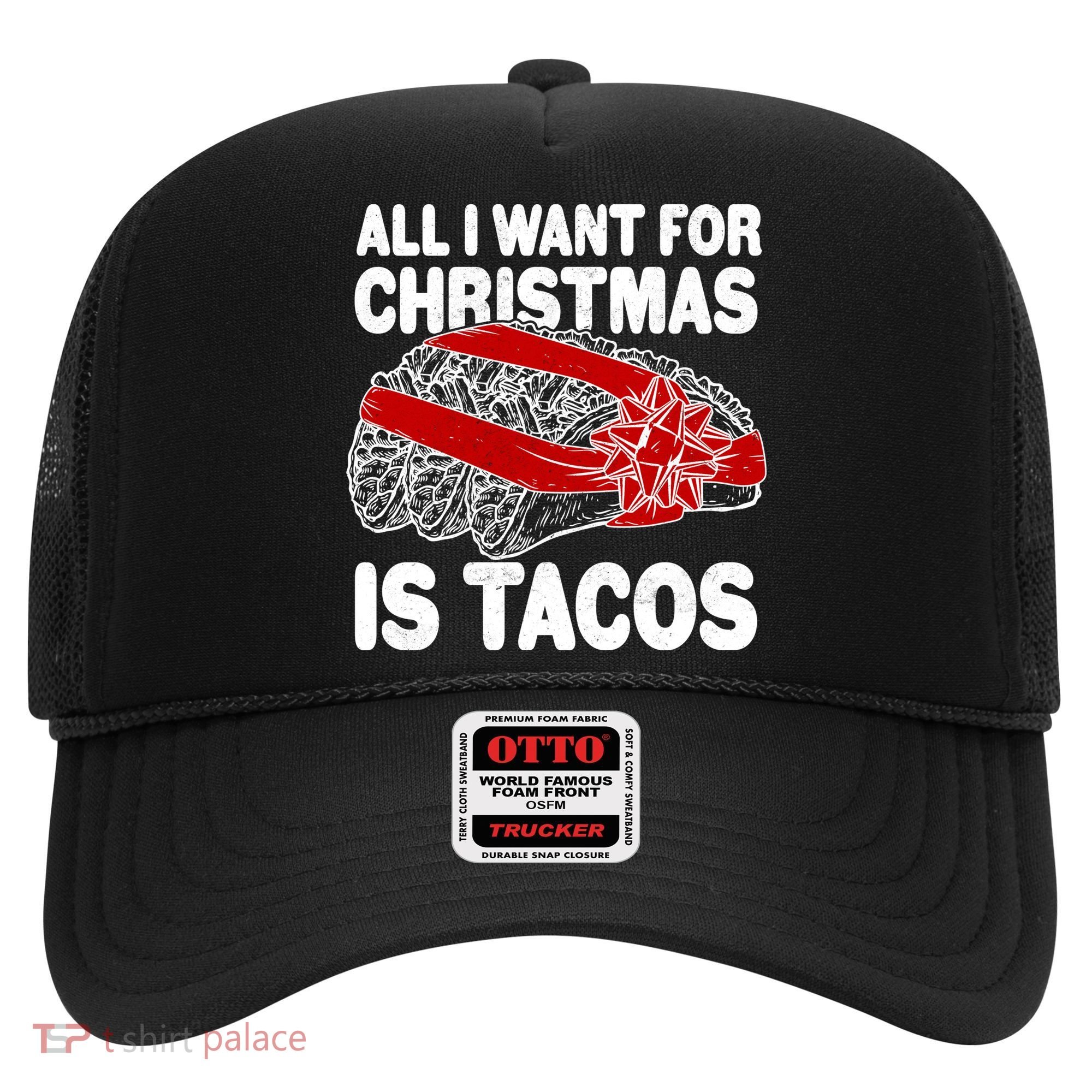 All I Want For Christmas Is Tacos Funny Hat