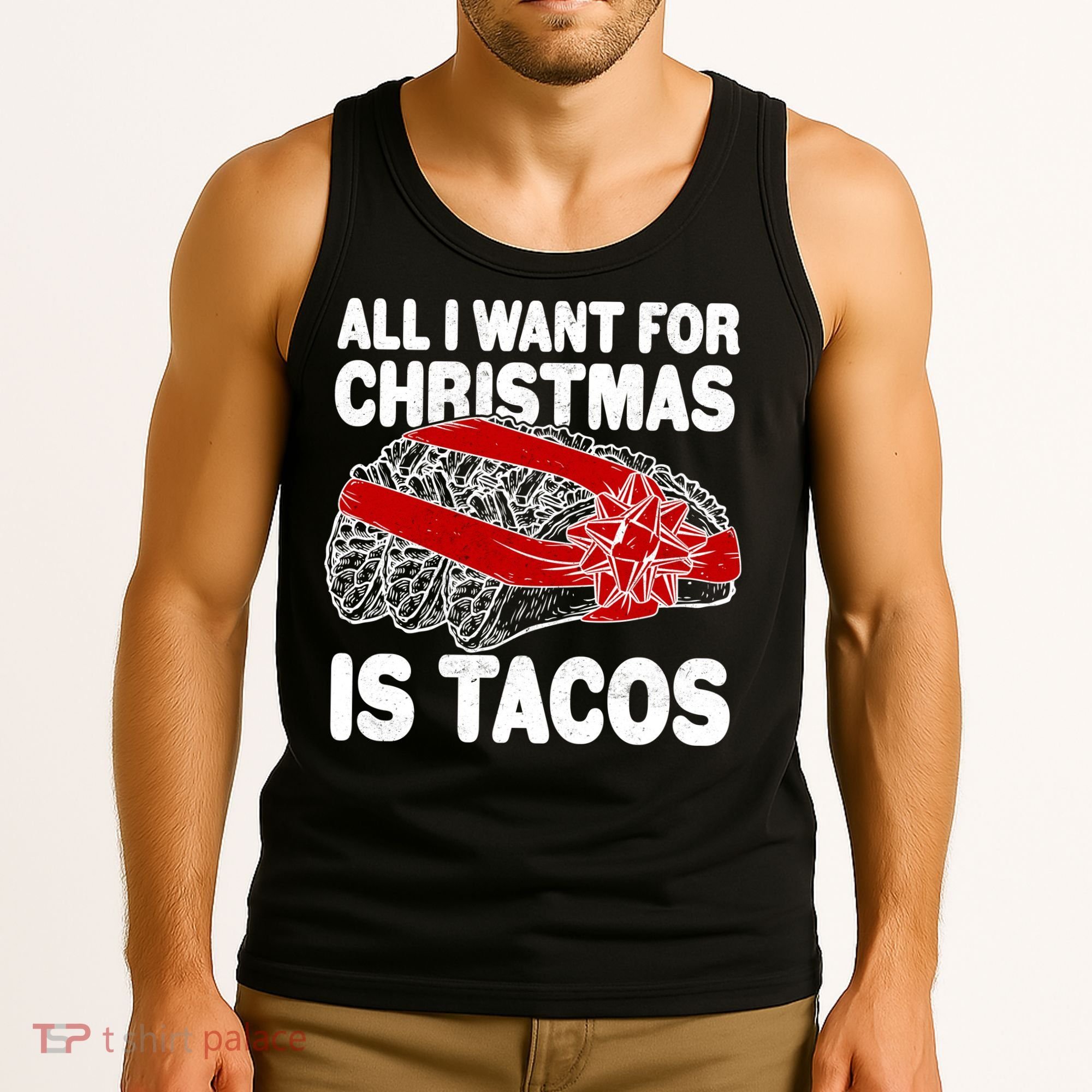All I Want For Christmas Is Tacos Funny Tank Top