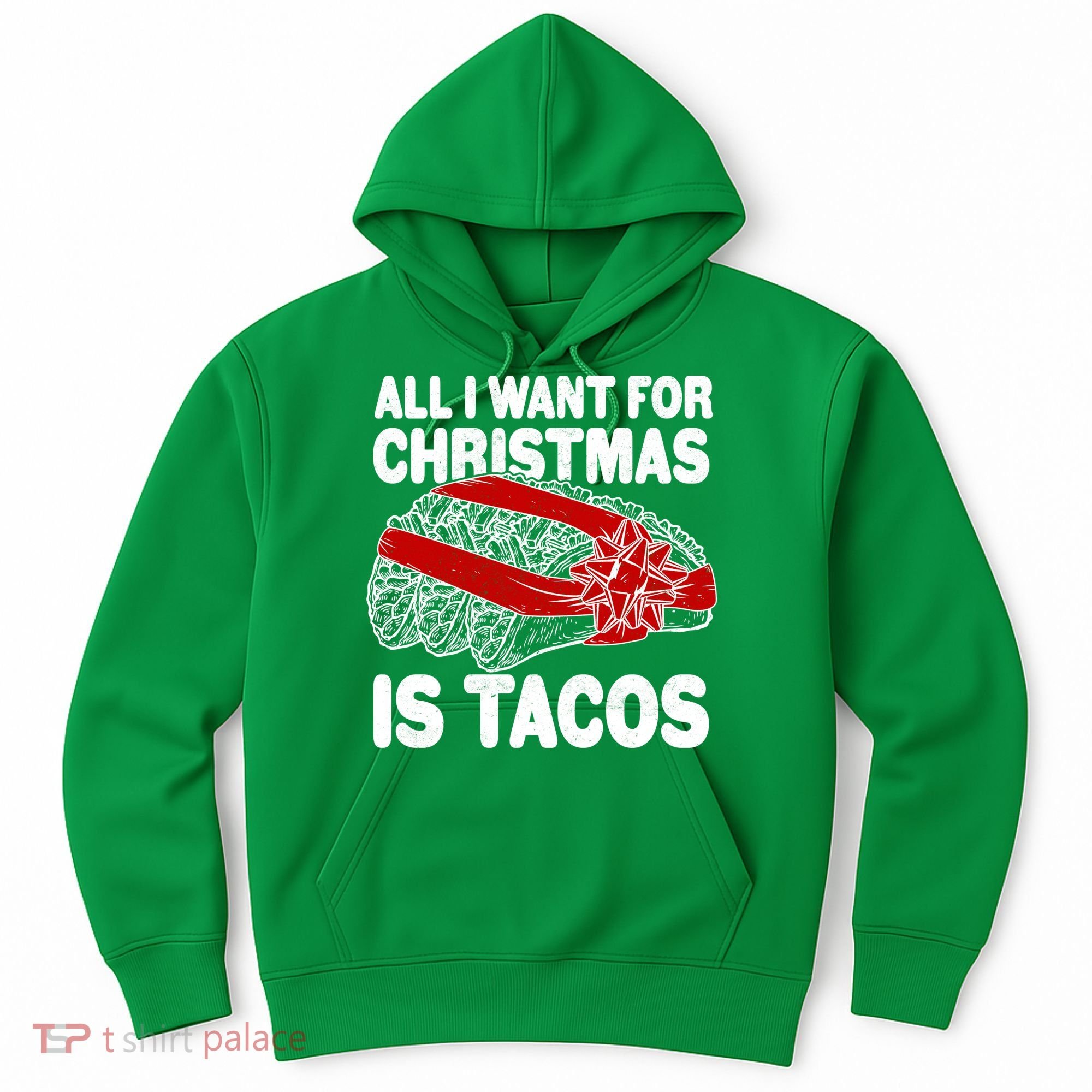 All I Want For Christmas Is Tacos Funny Hoodie