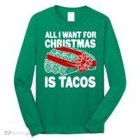 All I Want For Christmas Is Tacos Funny Long Sleeve Shirt thumb 0
