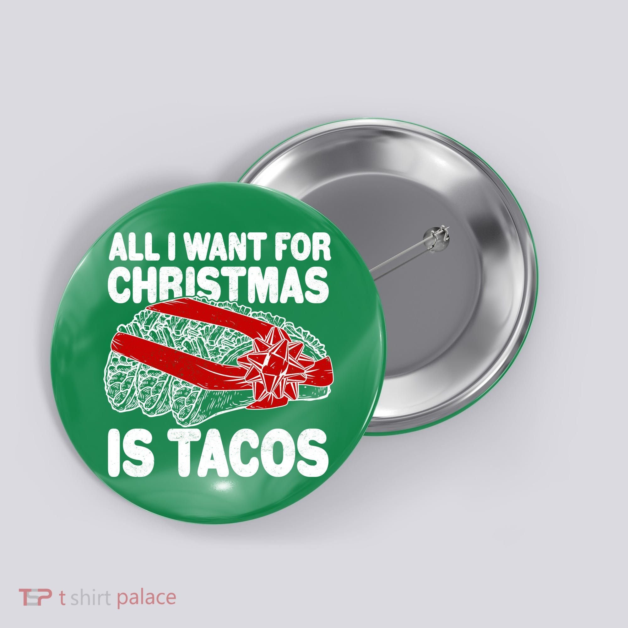 All I Want For Christmas Is Tacos Funny Button