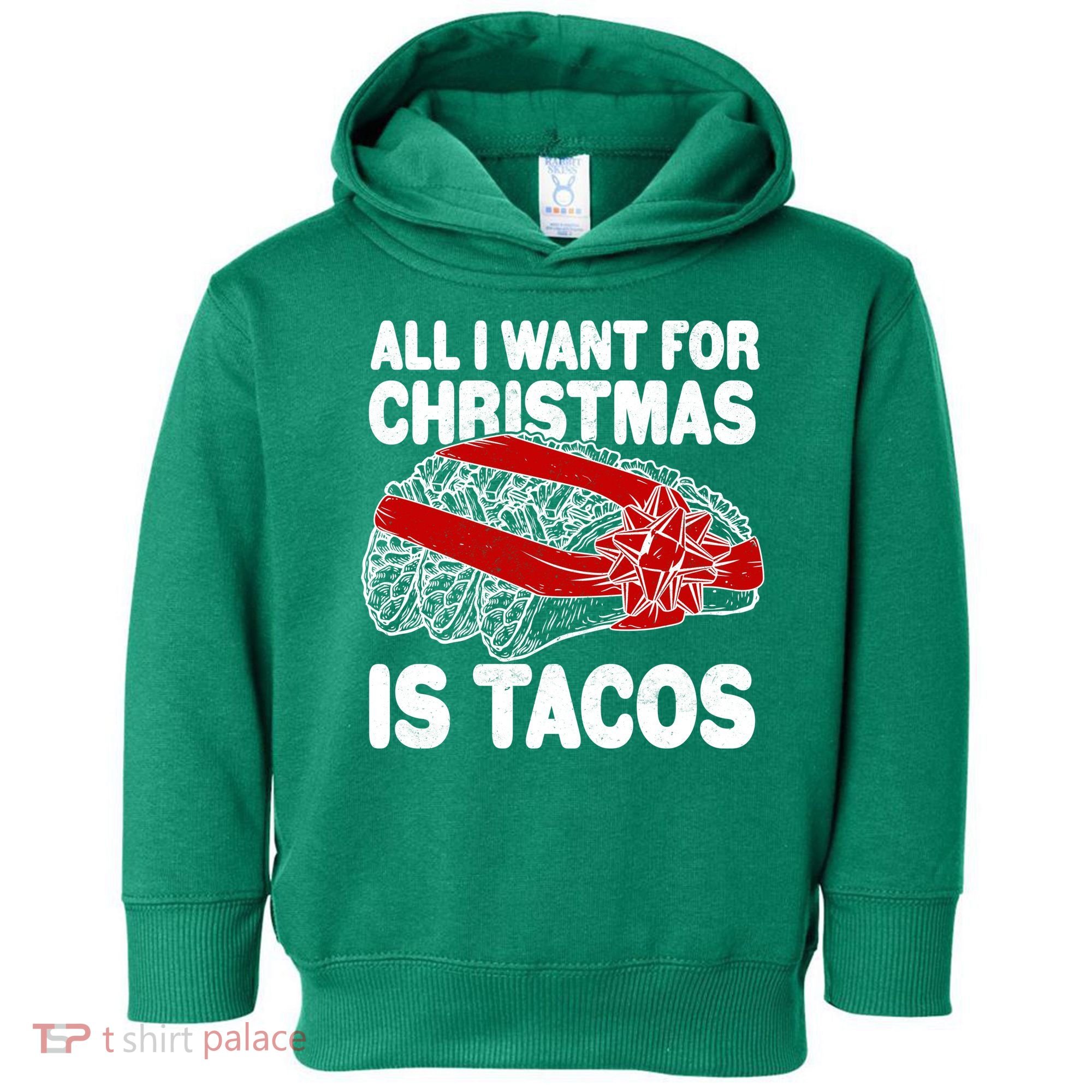 All I Want For Christmas Is Tacos Funny Toddler Hoodie