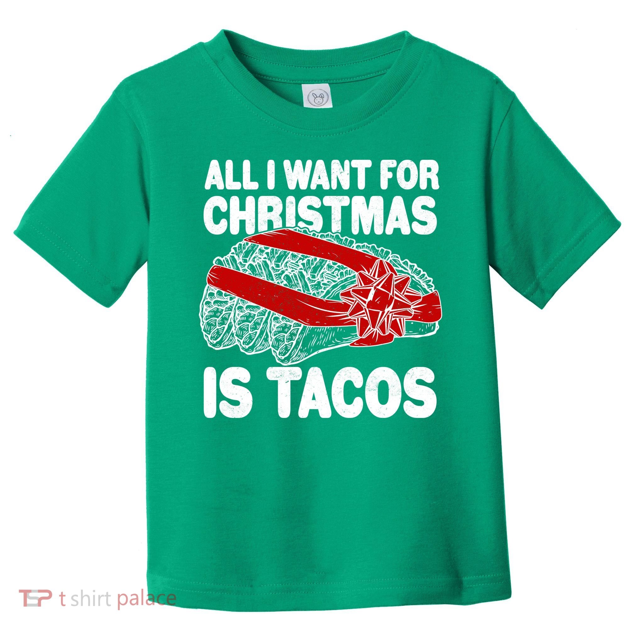 All I Want For Christmas Is Tacos Funny Toddler T-Shirt