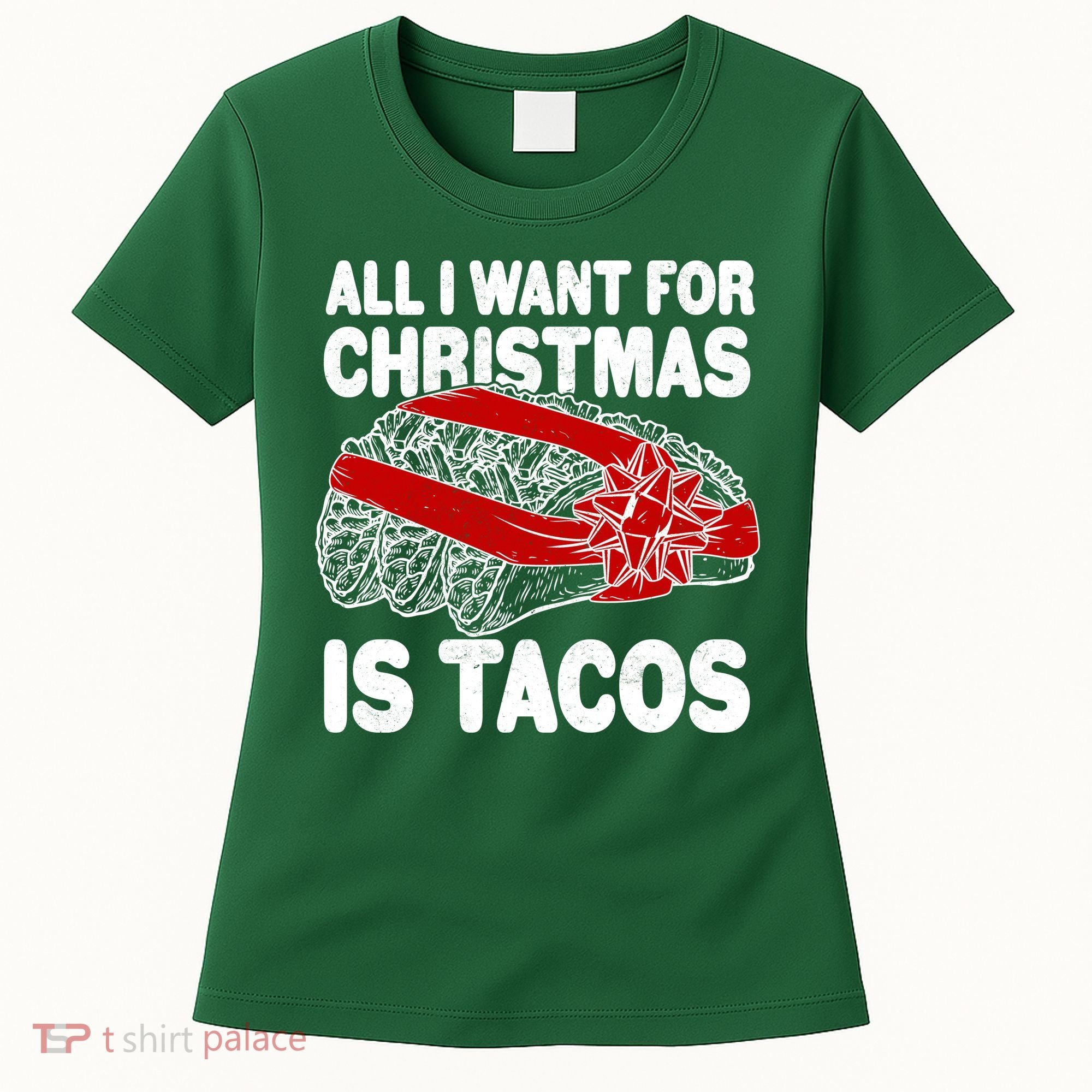 All I Want For Christmas Is Tacos Funny Women's T-Shirt