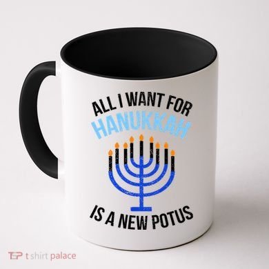 All I Want For Hanukkah Is A New Potus Coffee Mug