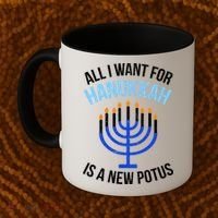All I Want For Hanukkah Is A New Potus Coffee Mug thumb 2