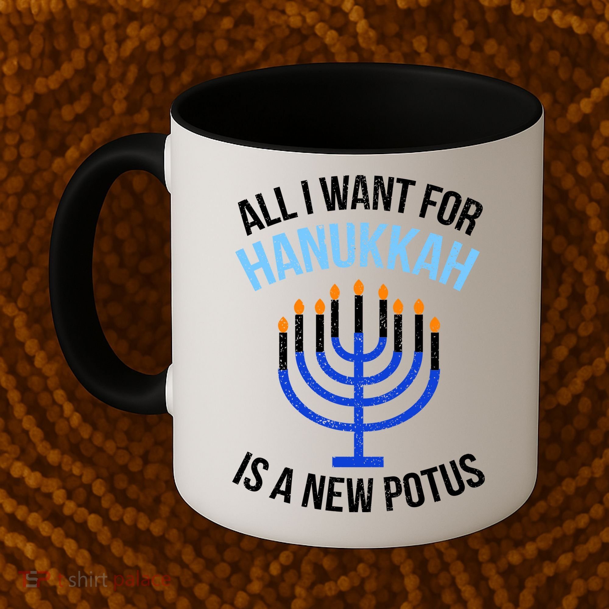 All I Want For Hanukkah Is A New Potus Coffee Mug
