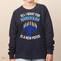 All I Want For Hanukkah Is A New Potus Women's Sweatshirt thumb 0