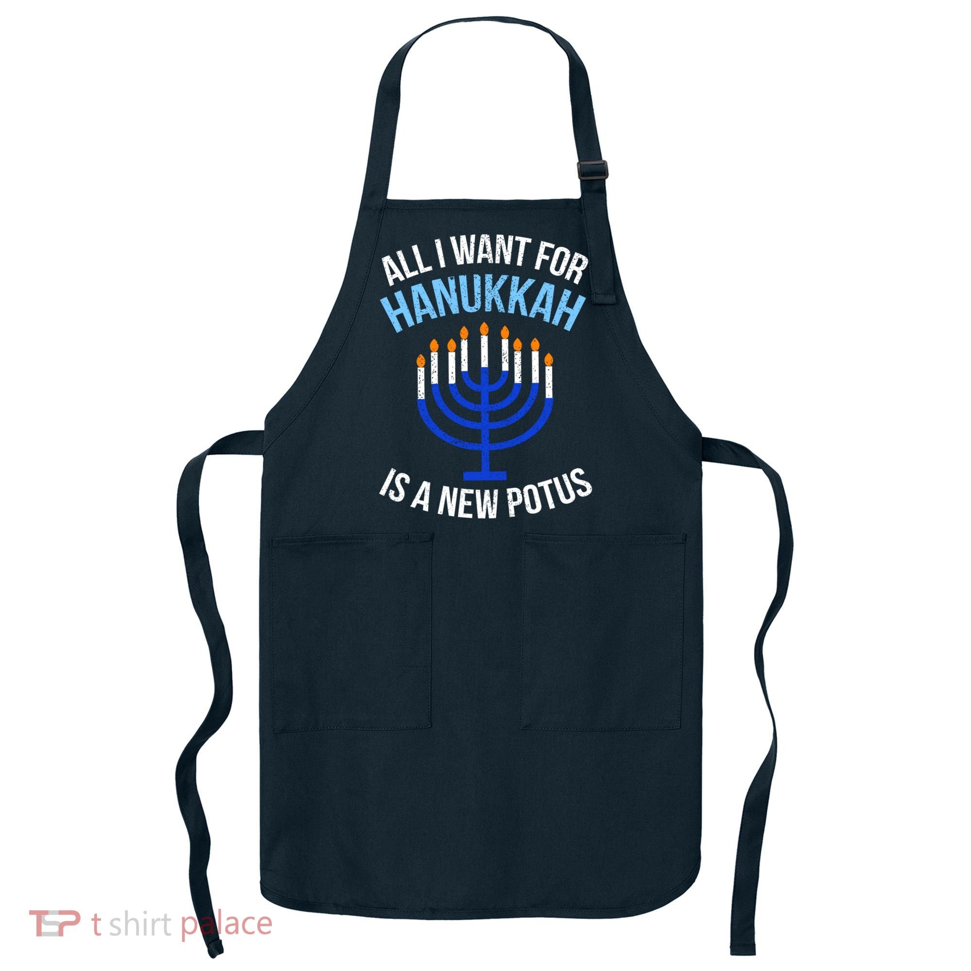 All I Want For Hanukkah Is A New Potus Apron