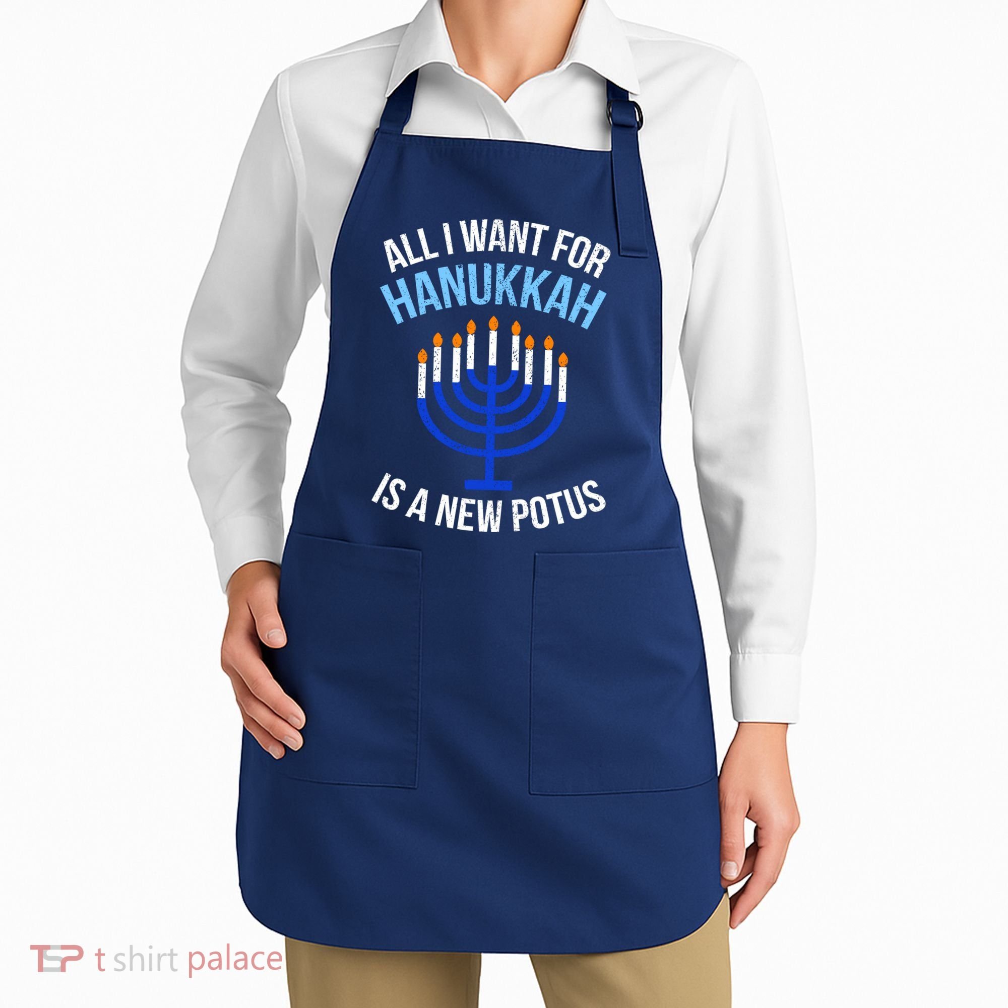 All I Want For Hanukkah Is A New Potus Apron