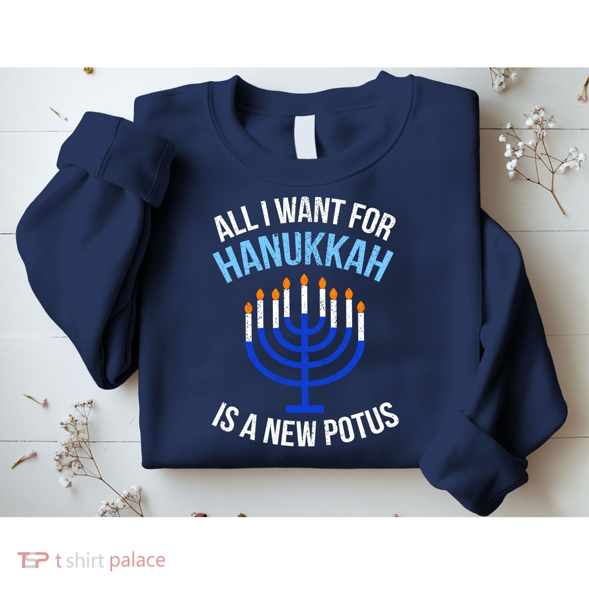 All I Want For Hanukkah Is A New Potus Sweatshirt