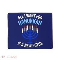 All I Want For Hanukkah Is A New Potus Mousepad thumb 0
