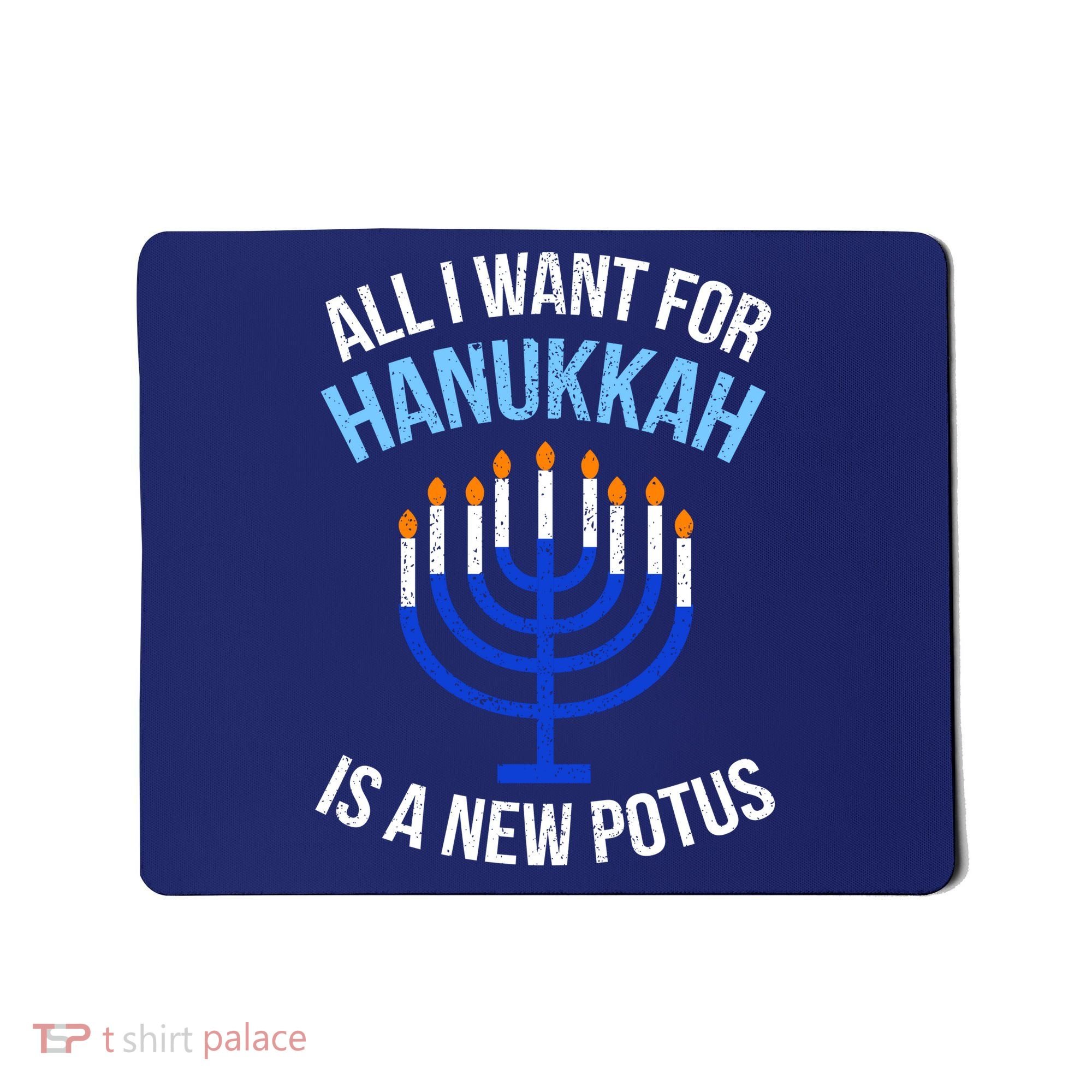 All I Want For Hanukkah Is A New Potus Mousepad