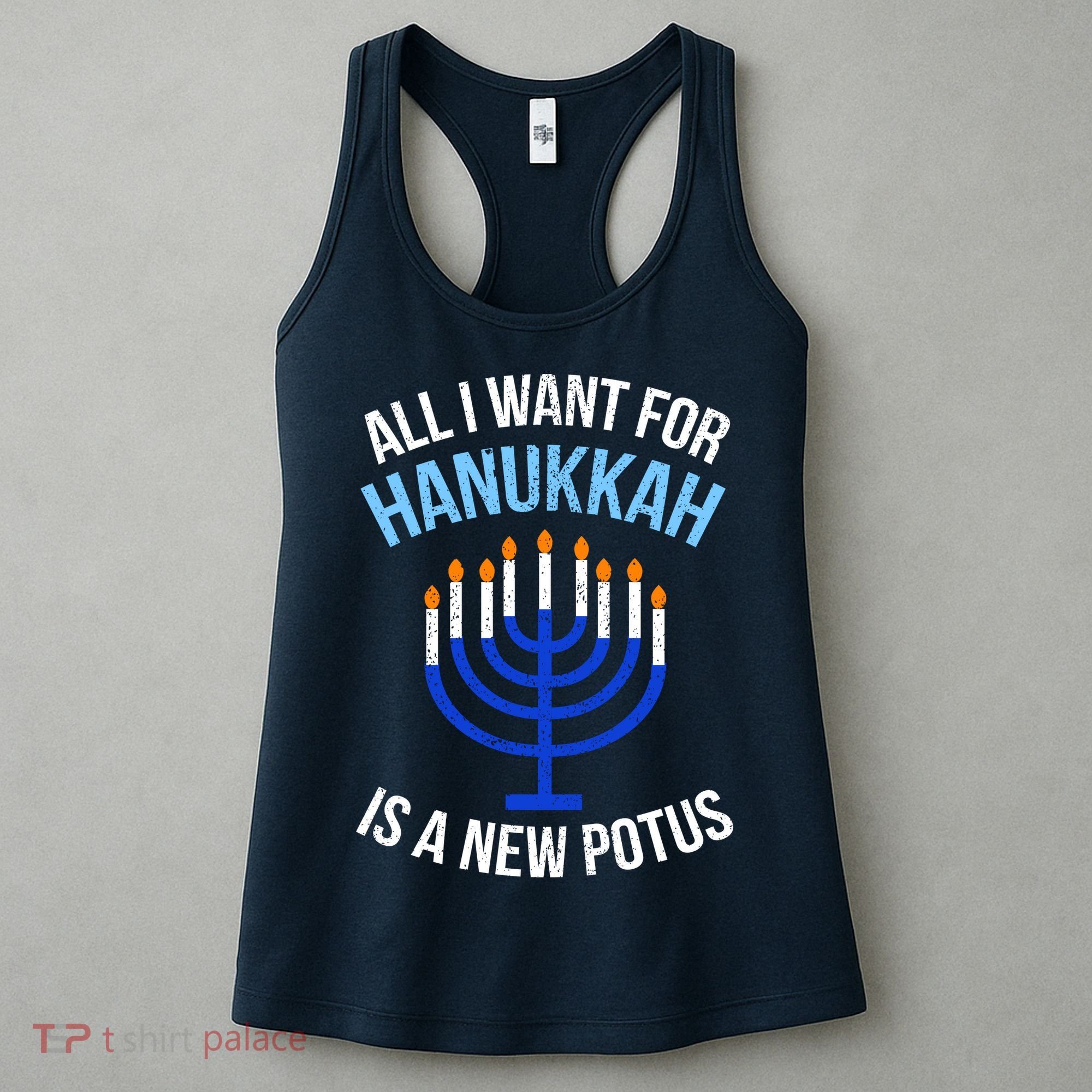 All I Want For Hanukkah Is A New Potus Women's Tank Top