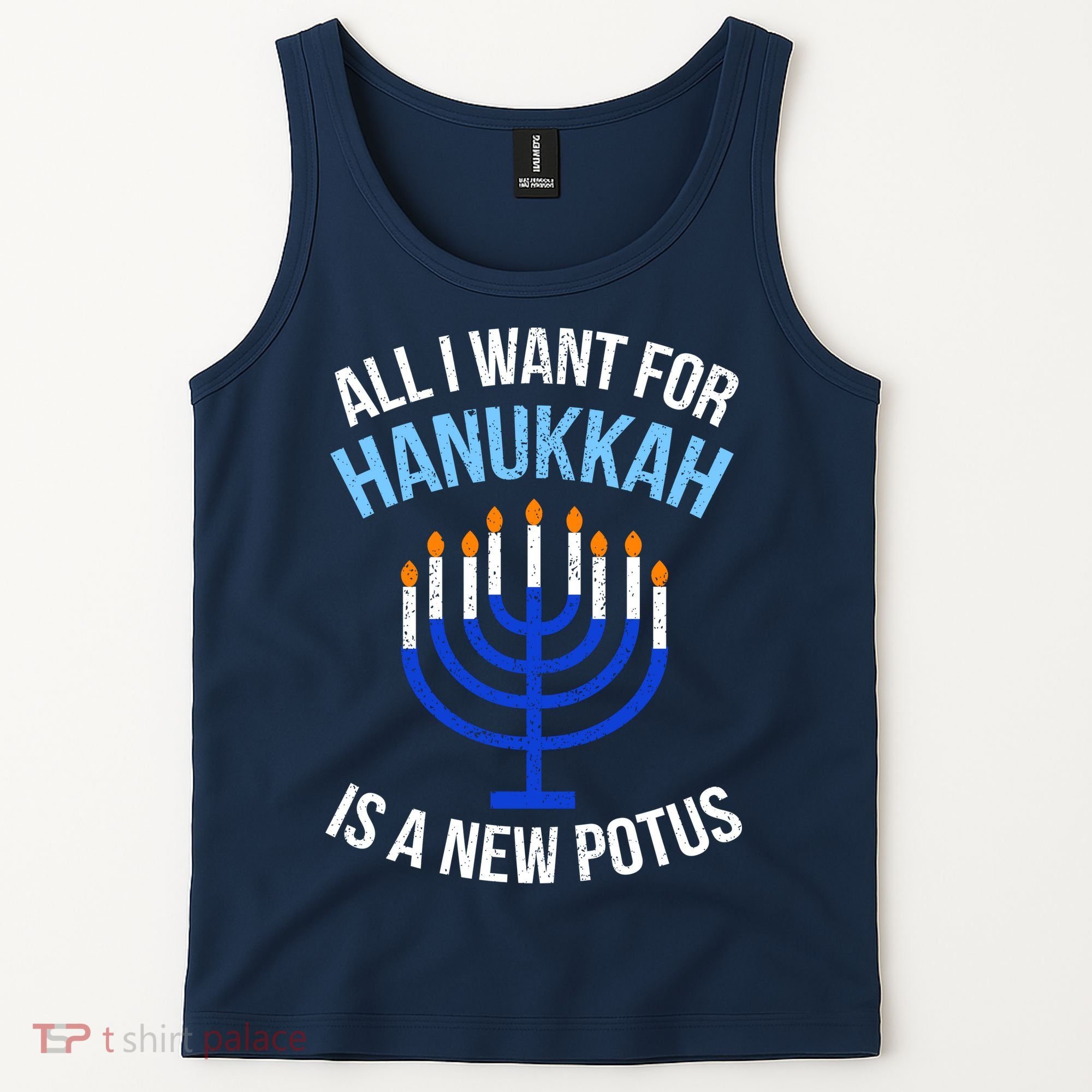 All I Want For Hanukkah Is A New Potus Tank Top