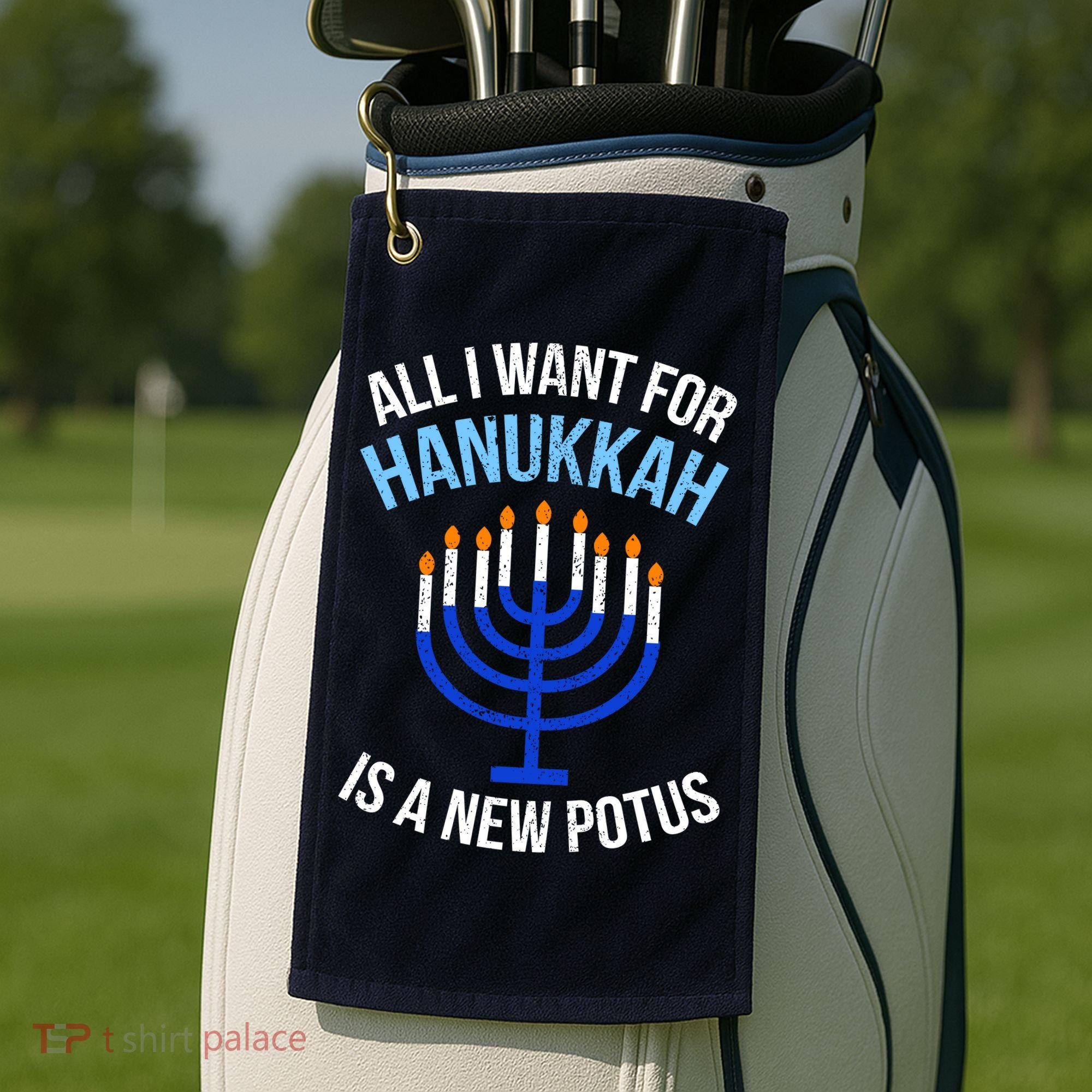 All I Want For Hanukkah Is A New Potus Golf Towel