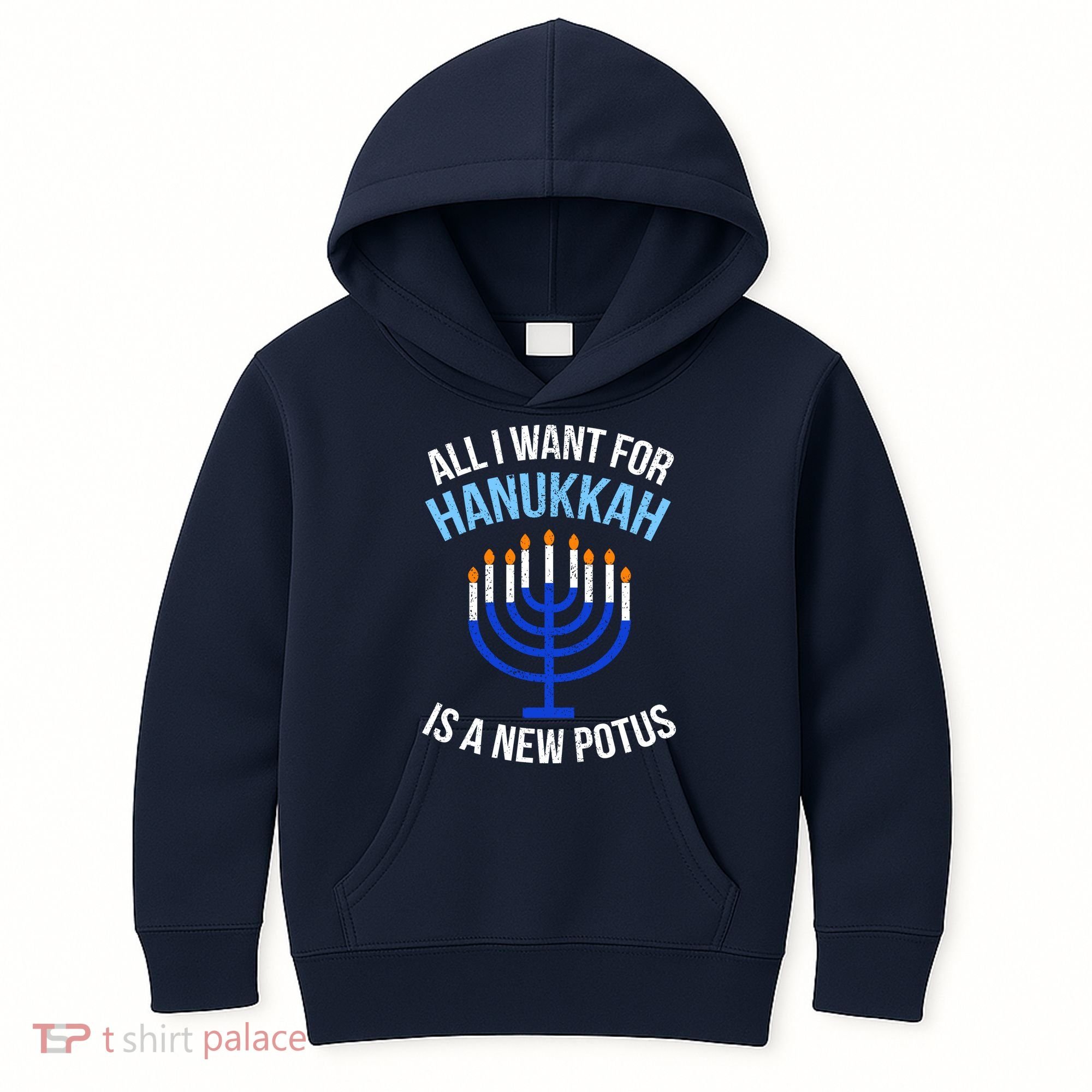 All I Want For Hanukkah Is A New Potus Kids Hoodie