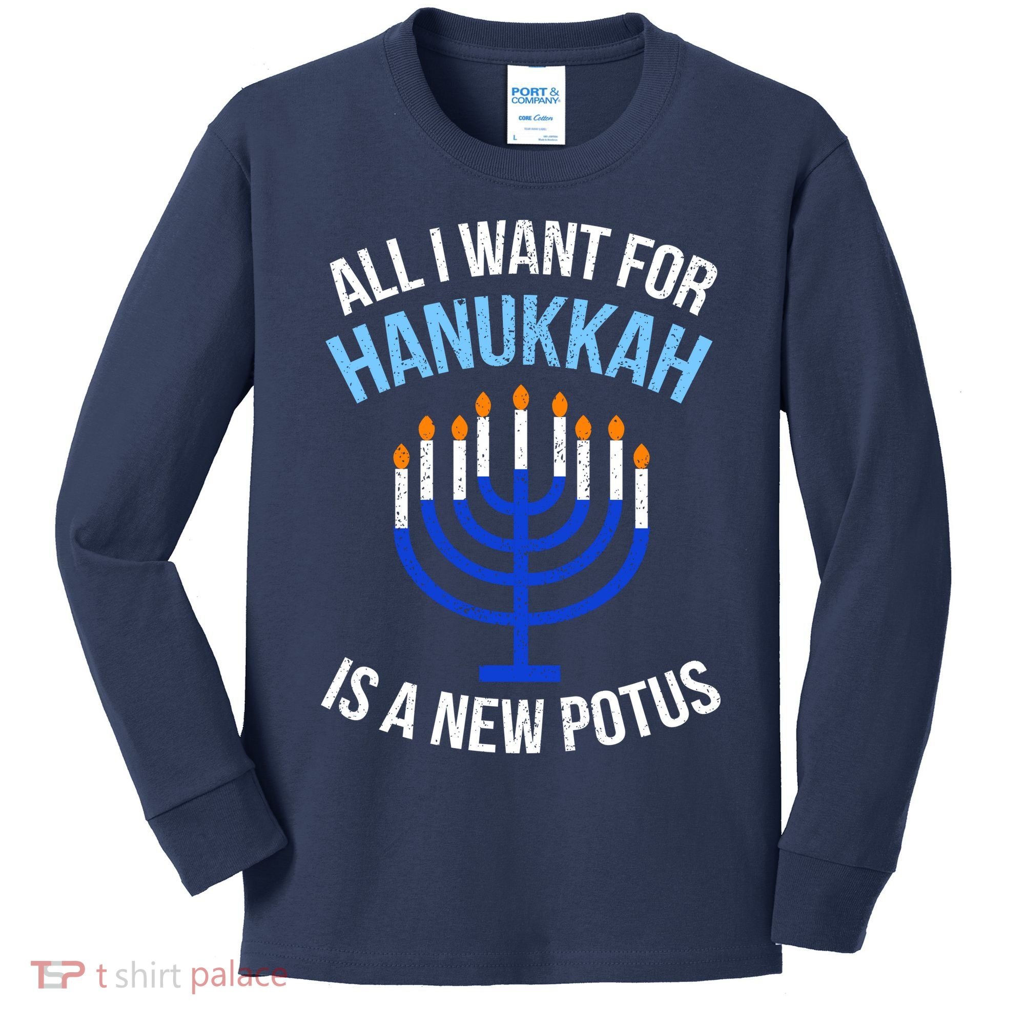 All I Want For Hanukkah Is A New Potus Kids Long Sleeve Shirt
