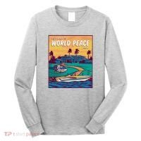All I Want Is World Peace And Money Long Sleeve Shirt thumb 0