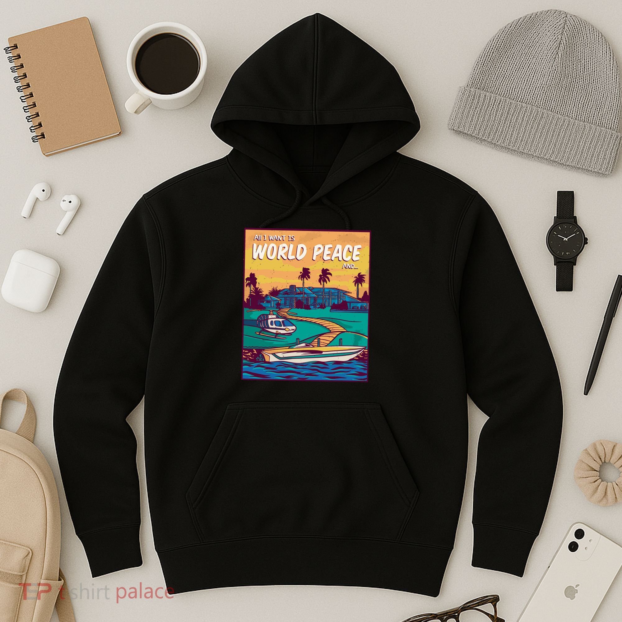 All I Want Is World Peace And Money Hoodie