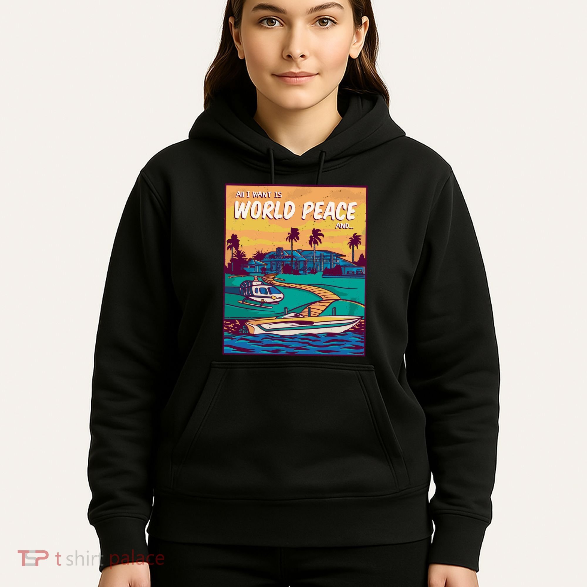 All I Want Is World Peace And Money Hoodie