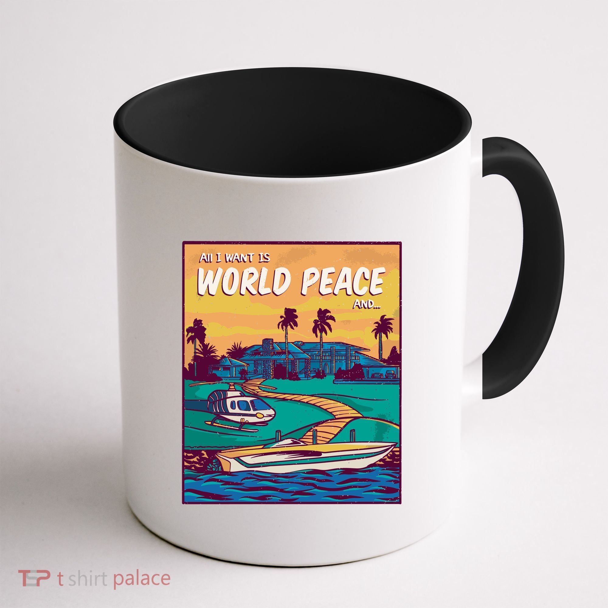 All I Want Is World Peace And Money Coffee Mug