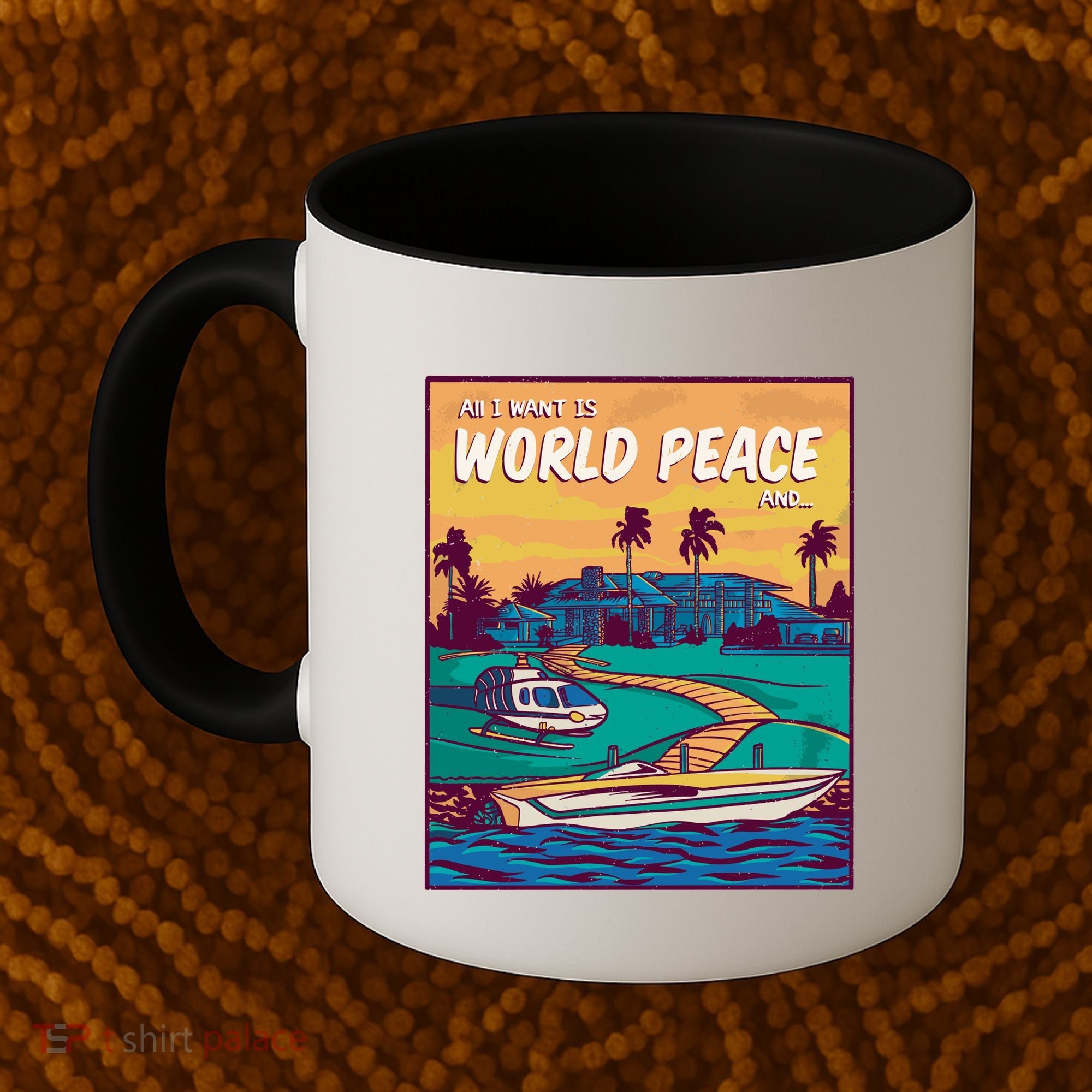 All I Want Is World Peace And Money Coffee Mug