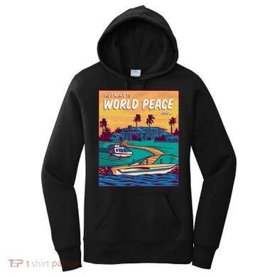 All I Want Is World Peace And Money Women's Hoodie