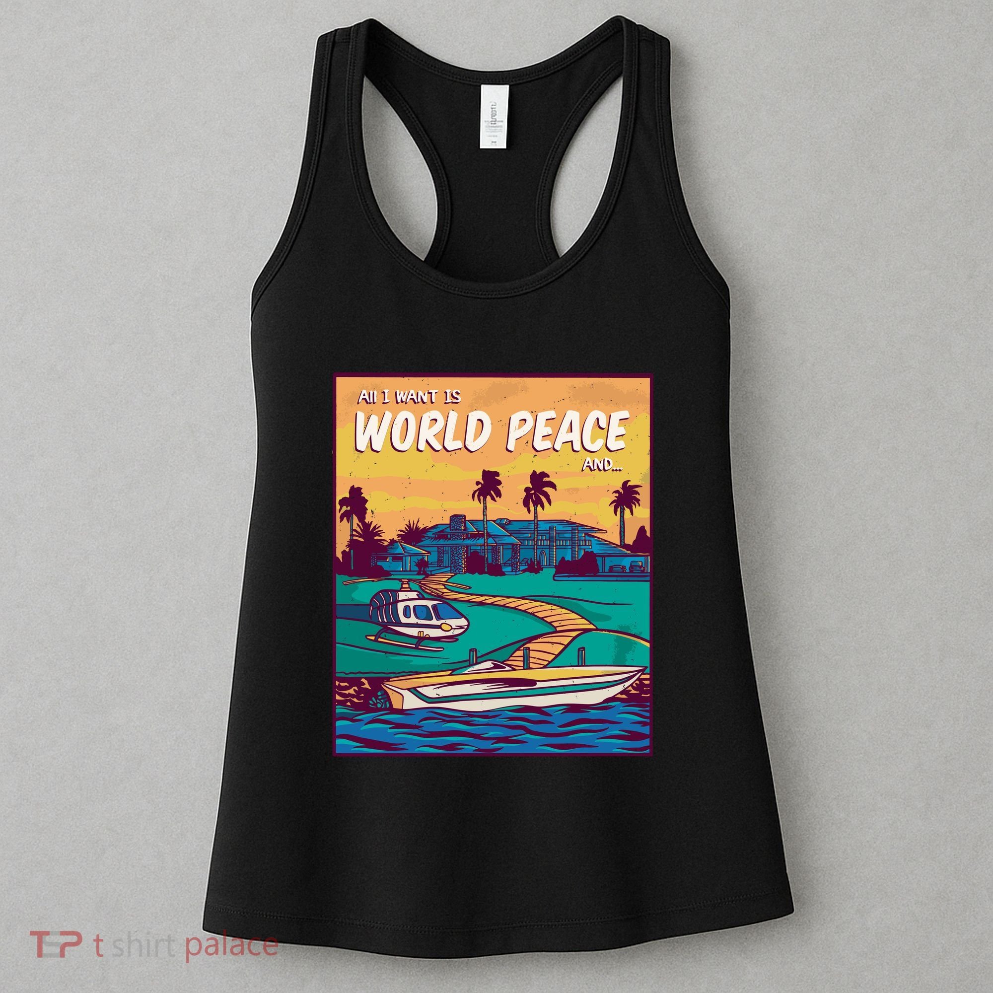 All I Want Is World Peace And Money Women's Tank Top