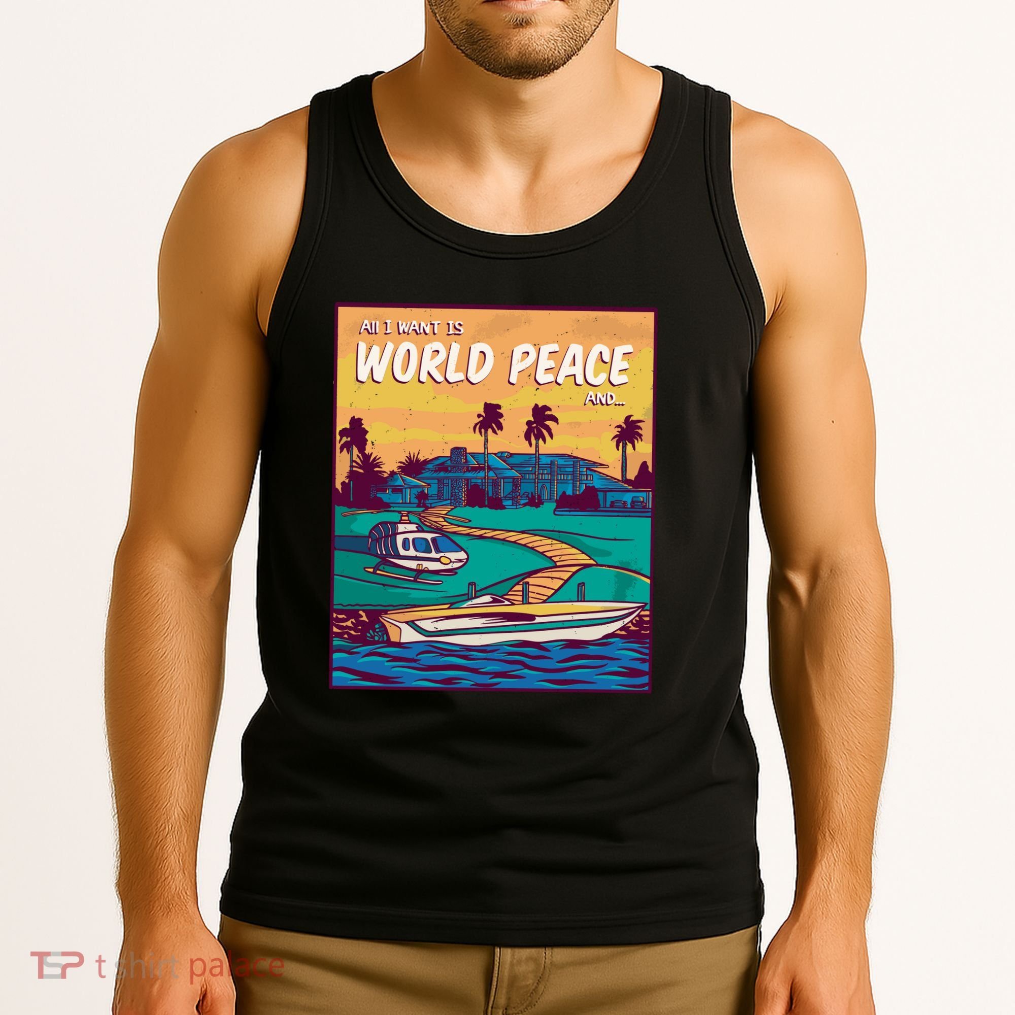 All I Want Is World Peace And Money Tank Top