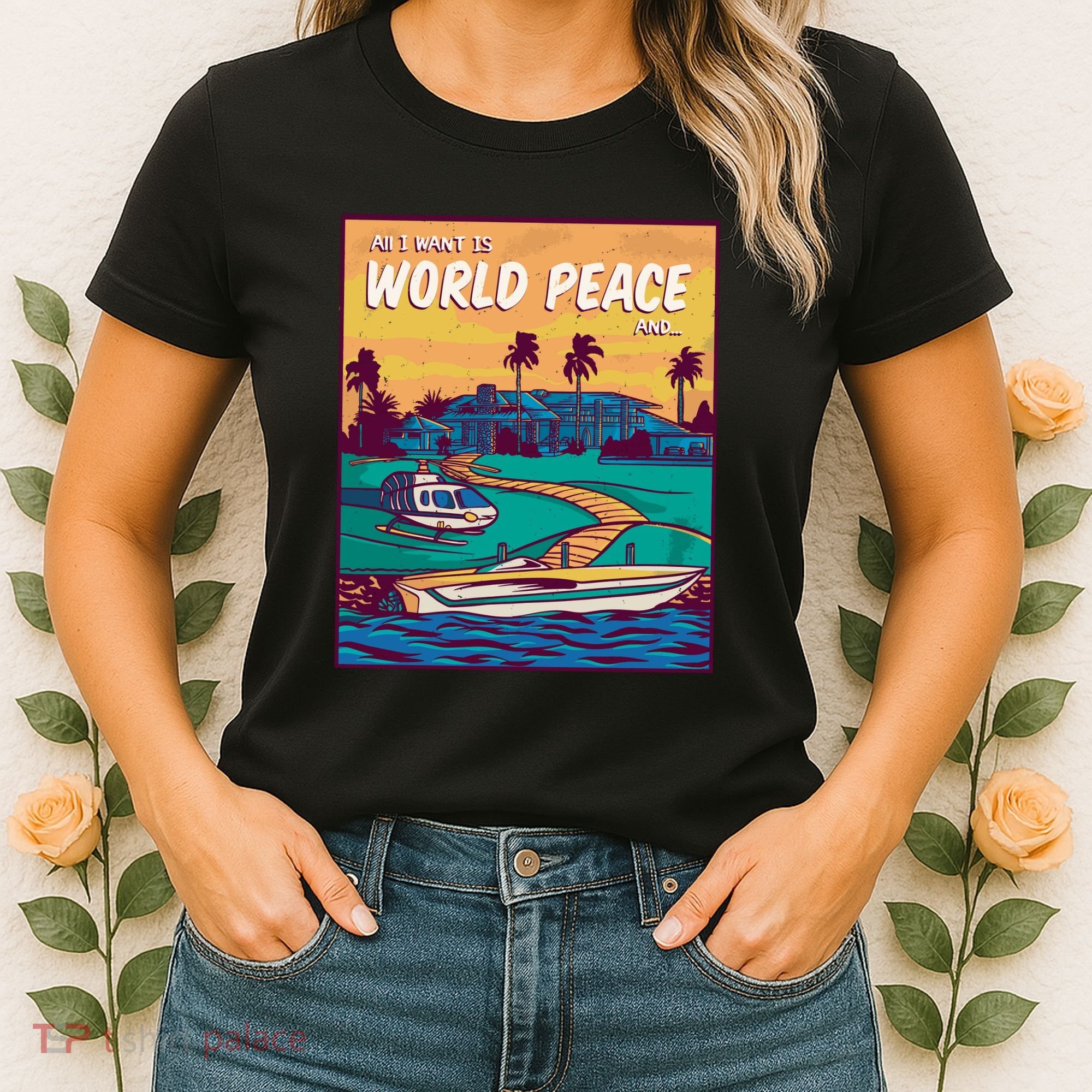 All I Want Is World Peace And Money Women's T-Shirt