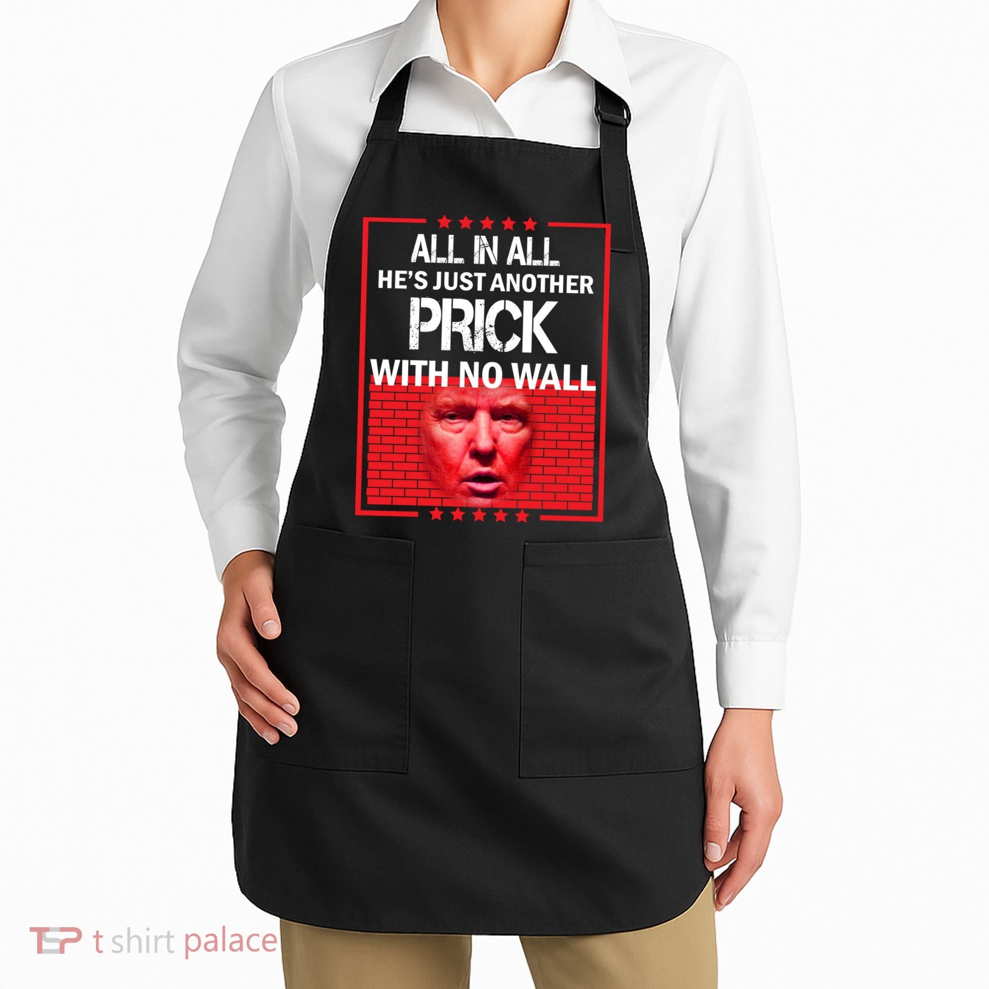 All In All He's Just Another Prick With No Wall Apron
