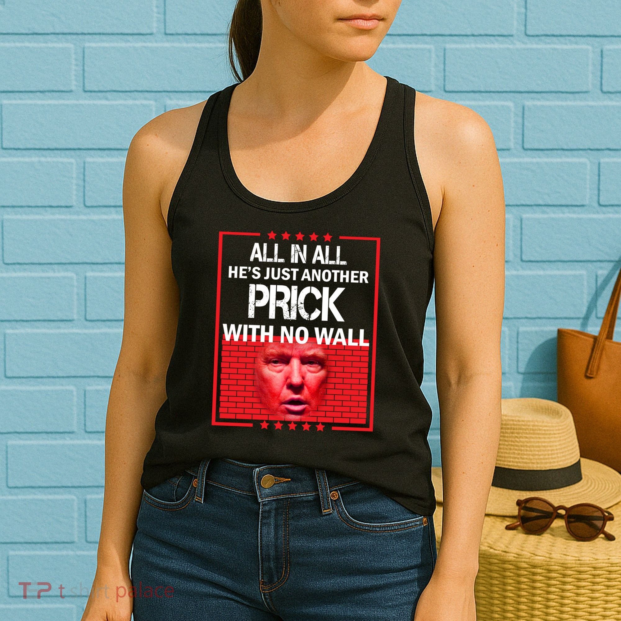 All In All He's Just Another Prick With No Wall Women's Tank Top