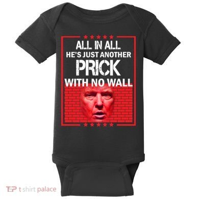 All In All He's Just Another Prick With No Wall Baby Bodysuit