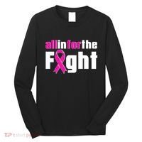 All In For The Fight Breast Cancer Awareness Long Sleeve Shirt thumb 0