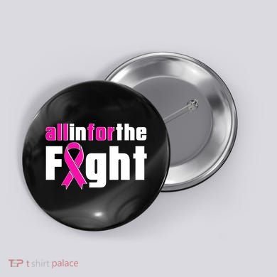 All In For The Fight Breast Cancer Awareness Button