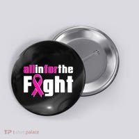 All In For The Fight Breast Cancer Awareness Button thumb 0