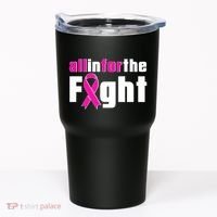 All In For The Fight Breast Cancer Awareness Tumbler thumb 0