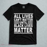All lives Can't Matter Until Black Lives Matter T-Shirt thumb 5
