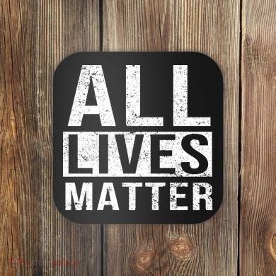 All Lives Matter Coaster
