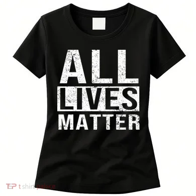 All Lives Matter Women's T-Shirt