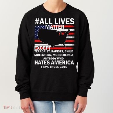 All Lives Matter Except Women's Sweatshirt