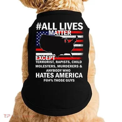 All Lives Matter Except Doggie Tank